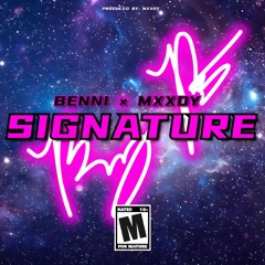 Benni × Mxxdy - Signature