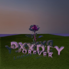 DXXDLY - FOREVER (LINDSAYDOODLE REMIX) #SADSTEP