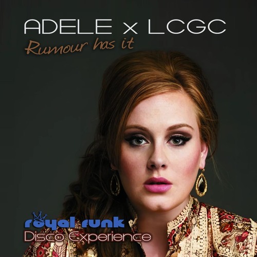 Adele x LCGC - Rumour has it (Royal Funk Disco Experience) [FREE DOWNLOAD]