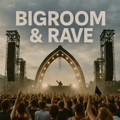 BIGROOM/RAVE