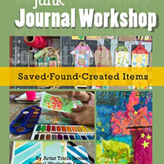 READ EBOOK 📩 Junk Journal Workshop: Saved, Found, Created Items by  Tricia Jacobs &