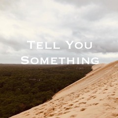 Tell You Something (Feat. E)