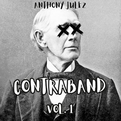 ANTHONY JULEZ | CONTRABAND VOL. 1