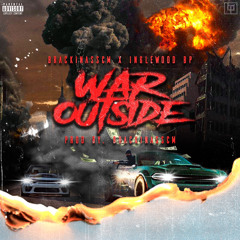 Inglewoodbp x Brackinasscm - War Outside (prod by brackinasscm)