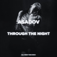 Asadov - Through the Night