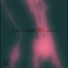 Invisible Woman Ft NHouzeQ
