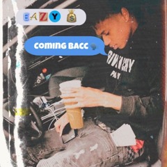 Eazy$ - Coming Bacc