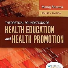 #! Theoretical Foundations of Health Education and Health Promotion BY: Manoj Sharma (Author) )Save+