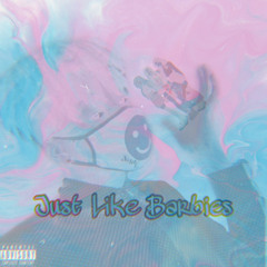 Just like Barbies
