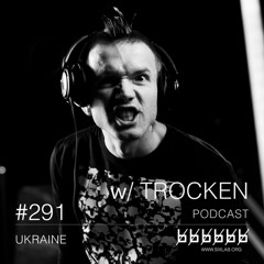 w/ TROCKEN - Podcast #291