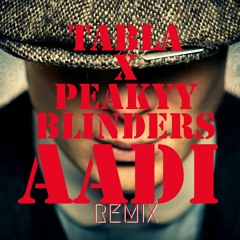 Tabla X Peaky Blinders - AADI ft. Afgo