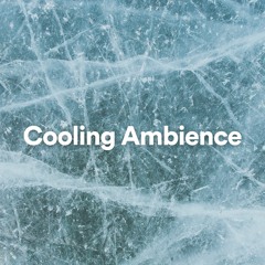 Cooling Ambience, Pt. 15