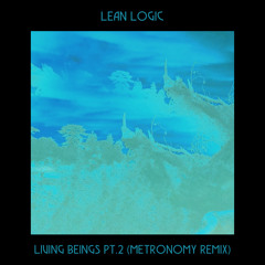 Living Beings Pt.2 (Metronomy Remix)