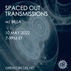 Spaced Out Transmissions - 10may2022