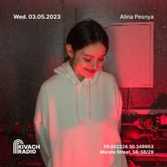 Alina Pesnya | Kivach Radio | 03.05.23