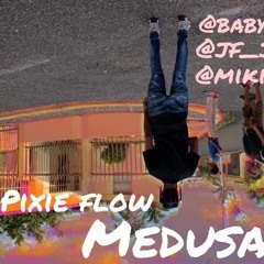 Pixie Flow - Medusa Remix (Mixed By @Dwayne Alfonso)