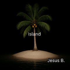 Island (Prod. Jesus B.)