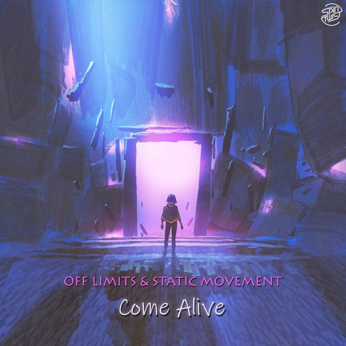 Off Limits & Static Movement - Come Alive [SPINTWIST RECORDS] Out 2.2.23