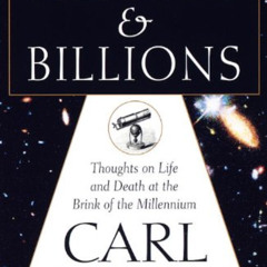 [View] PDF 🗃️ Billions & Billions: Thoughts on Life and Death at the Brink of the Mi