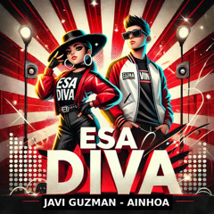Javi Guzman, Ainhoa - Esa Diva (Extended Mix) [Eurovision 2025] [Free Download]