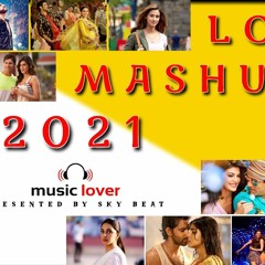 Love Mashup 2021 Bollywood Mashup 2021 Romantic Mashup Sky Beat