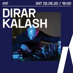 dirar kalash - live no-input-mixer set | Root Radio 02/05/2020