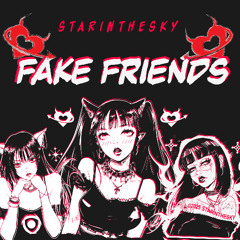 fake friends (prod. xenshel + R3DQX