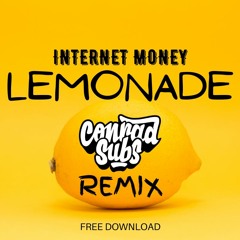 Lemonade (Conrad Subs Remix) 5K FREE DOWNLOAD