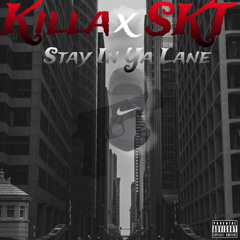 Killa x SKT - stay in your lane