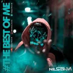 Deejay Nilson M - The Best Of Me (Mix 2021)