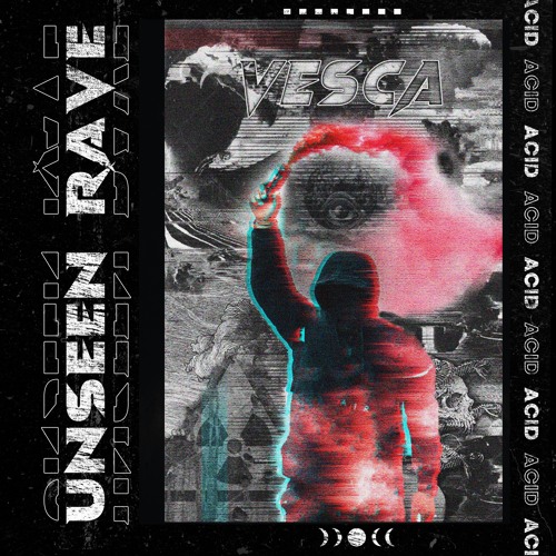 VESCA - Unseen Rave