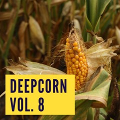 DeepCorn - vol. 8 - My May