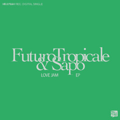 Futuro Tropicale & Sapo - EXCITE ME