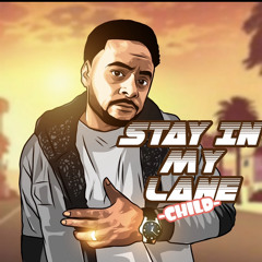 CHILD - Stay in my lane (Prod. by Bang Theze Beatz)-wav.m4a