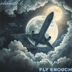 Fly Enough