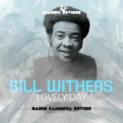 Bill Withers - Lovely day (Dario Caminita Revibe)
