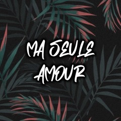 MA SEULE AMOUR (Vanboii & Leesky)