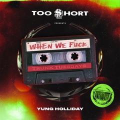 Yung Holliday - When We Fuck