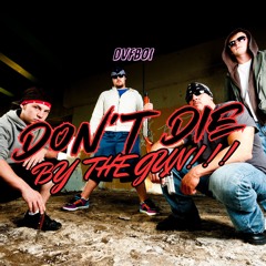 DON’T DIE BY THE GUN!!!
