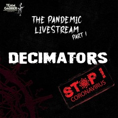 The Pandemic Livestream - Decimators
