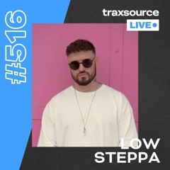 Traxsource LIVE! #516 Low Steppa