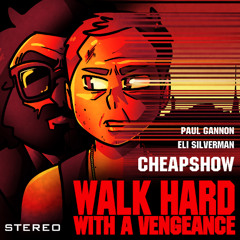 Ep 445: Walk Hard With A Vengeance (Stereo Edition)