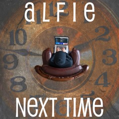Alfie - Next Time