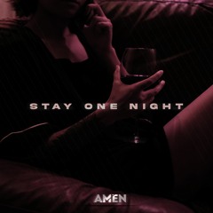 AMEN - Stay One Night