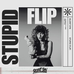 Stupid *Flip*