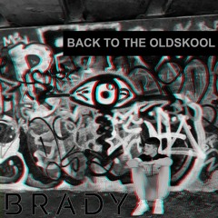 BRADY - Back To The Oldskool