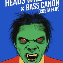 HEADS WILL ROLL DUB (Bass Canon - COSTA)