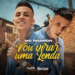 MC Rhamon - Vou Virar Uma Lenda