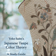 [FREE] KINDLE 🖋️ Yoko Saito's Japanese Taupe Color Theory: A Study Guide by  Yoko Sa
