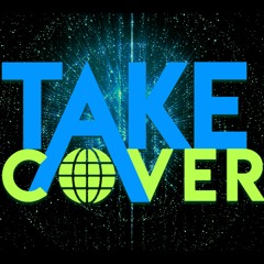 TAKE COVER